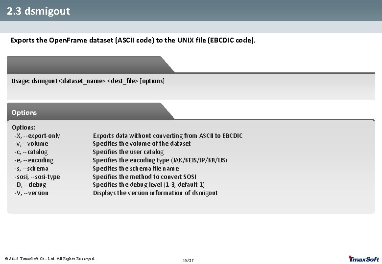 2. 3 dsmigout Exports the Open. Frame dataset (ASCII code) to the UNIX file