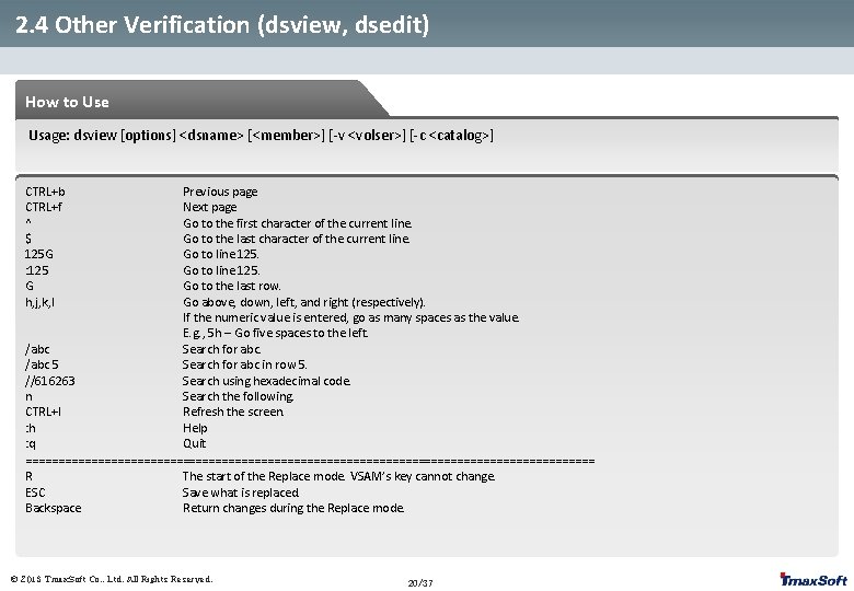 2. 4 Other Verification (dsview, dsedit) How to Use Usage: dsview [options] <dsname> [<member>]