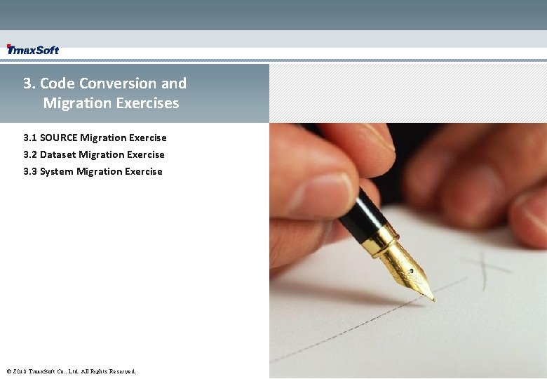 3. Code Conversion and Migration Exercises 3. 1 SOURCE Migration Exercise 3. 2 Dataset