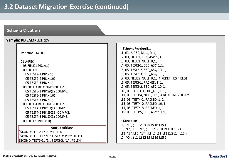 3. 2 Dataset Migration Exercise (continued) Schema Creation Sample: RD. SAMPLE 1. cpy *