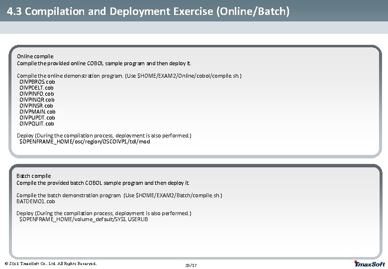 4. 3 Compilation and Deployment Exercise (Online/Batch) Online compile Compile the provided online COBOL
