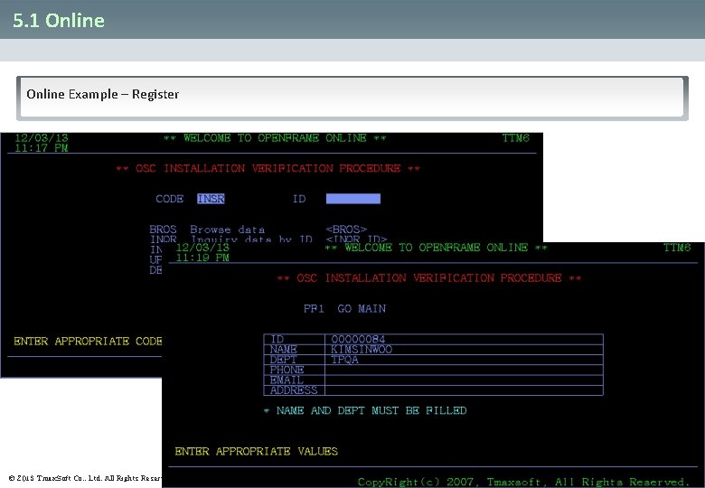 5. 1 Online Example – Register © 2013 Tmax. Soft Co. , Ltd. All
