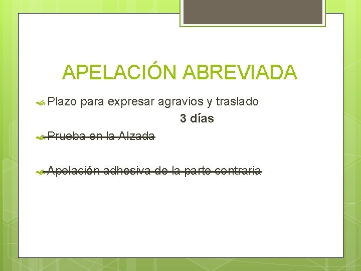 APELACIÓN ABREVIADA Plazo para expresar agravios y traslado 3 días Prueba en la Alzada