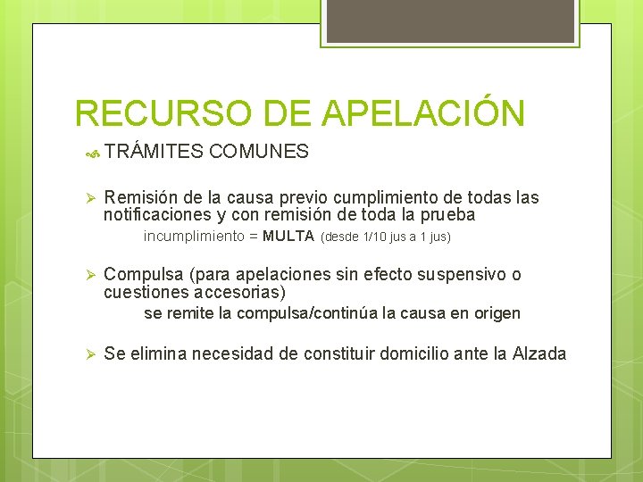 RECURSO DE APELACIÓN TRÁMITES Ø COMUNES Remisión de la causa previo cumplimiento de todas