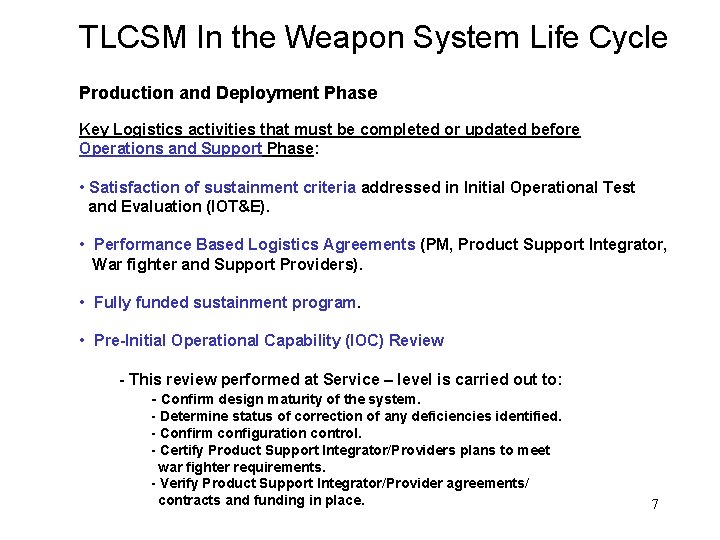 TLCSM In the Weapon System Life Cycle Production and Deployment Phase Key Logistics activities