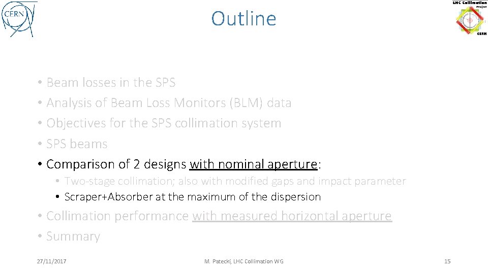 Outline • Beam losses in the SPS • Analysis of Beam Loss Monitors (BLM)