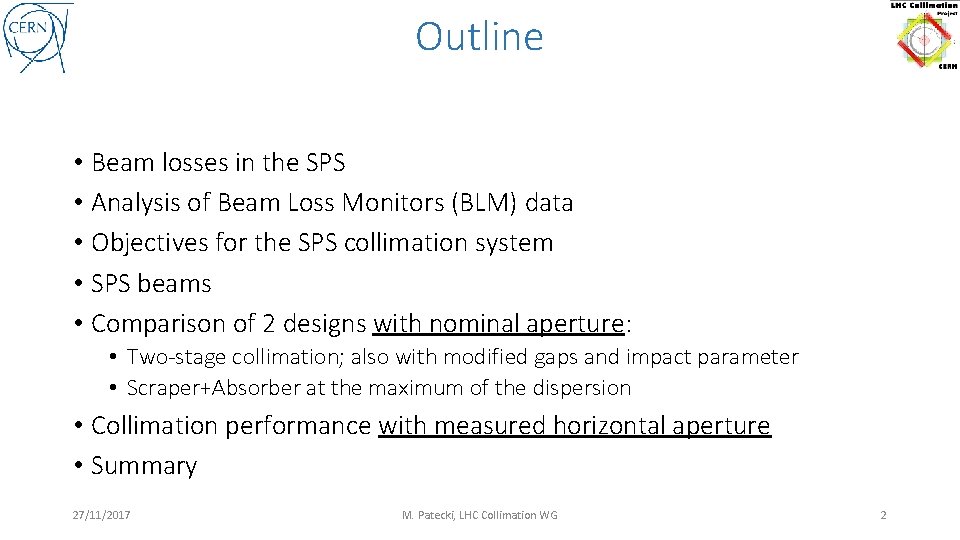 Outline • Beam losses in the SPS • Analysis of Beam Loss Monitors (BLM)