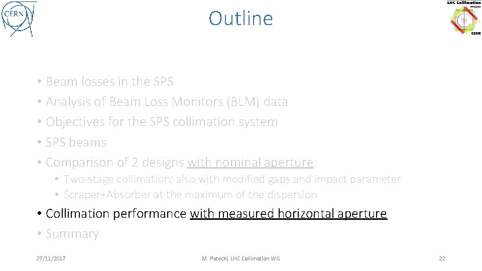 Outline • Beam losses in the SPS • Analysis of Beam Loss Monitors (BLM)
