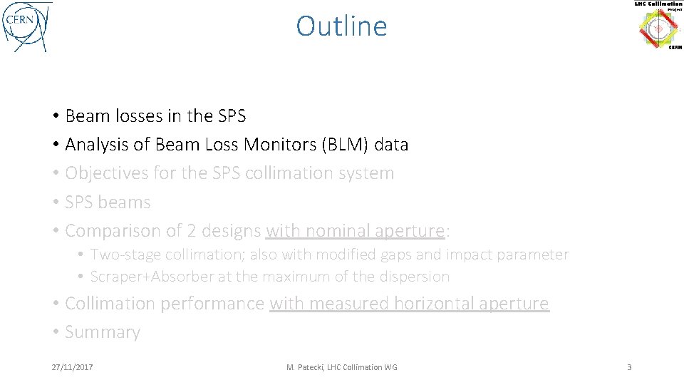 Outline • Beam losses in the SPS • Analysis of Beam Loss Monitors (BLM)