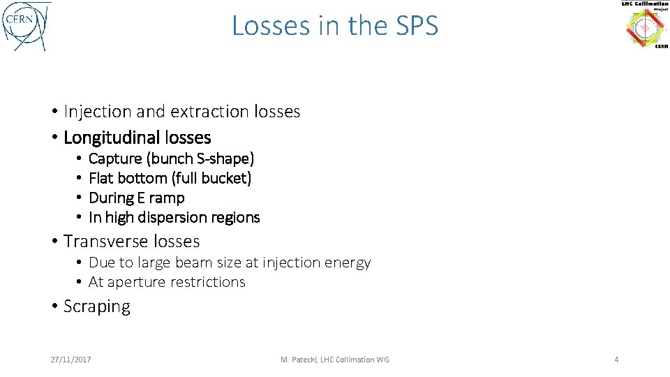 Losses in the SPS • Injection and extraction losses • Longitudinal losses • •