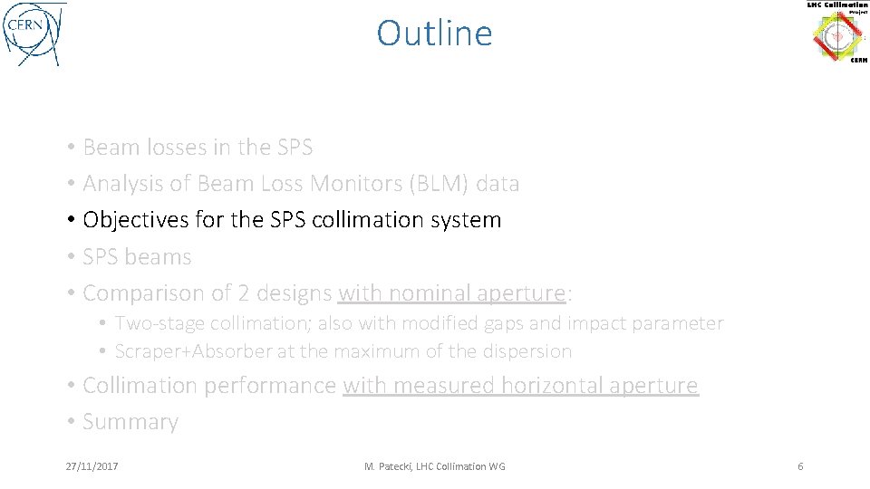 Outline • Beam losses in the SPS • Analysis of Beam Loss Monitors (BLM)