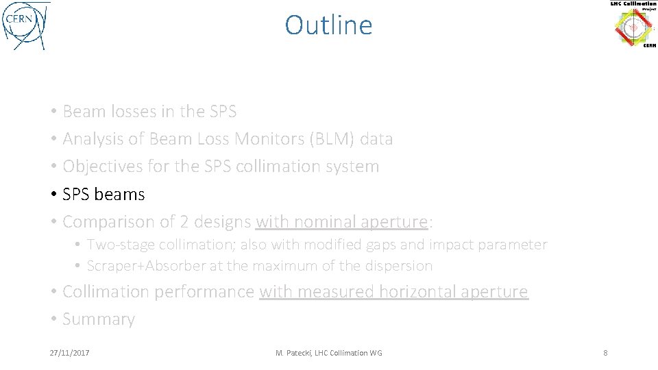 Outline • Beam losses in the SPS • Analysis of Beam Loss Monitors (BLM)