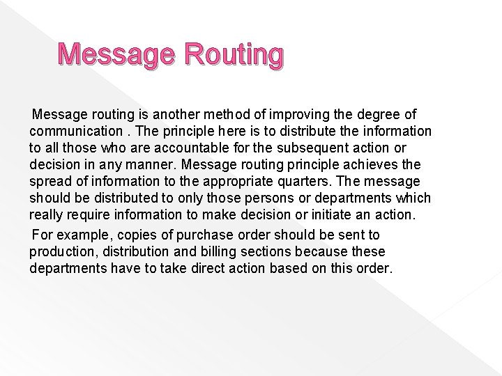 Message Routing Message routing is another method of improving the degree of communication. The