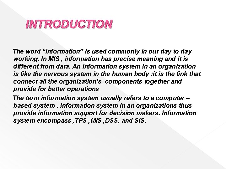 INTRODUCTION The word “information” is used commonly in our day to day working. In