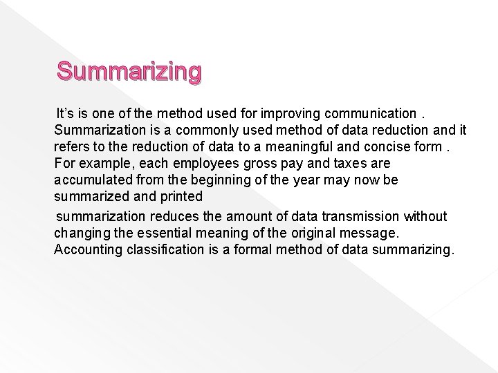 Summarizing It’s is one of the method used for improving communication. Summarization is a