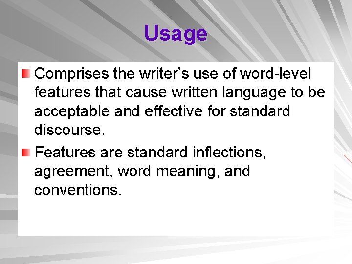 Usage Comprises the writer’s use of word-level features that cause written language to be