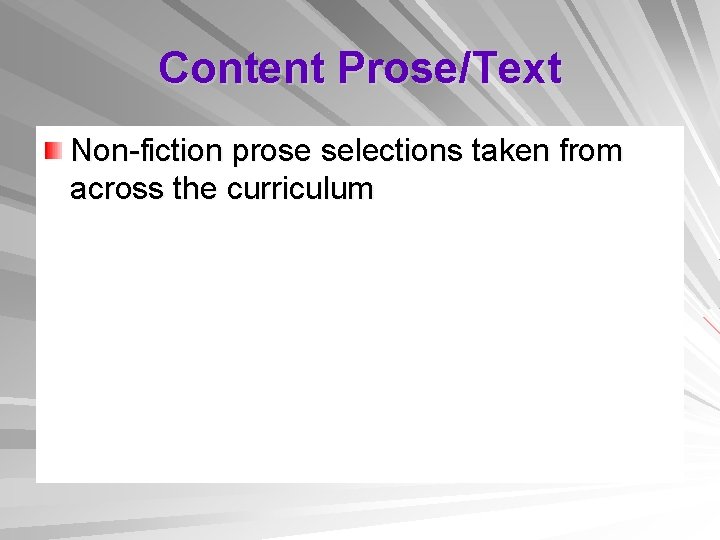 Content Prose/Text Non-fiction prose selections taken from across the curriculum 