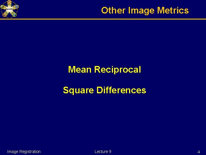 Other Image Metrics Mean Reciprocal Square Differences Image Registration Lecture 9 4 