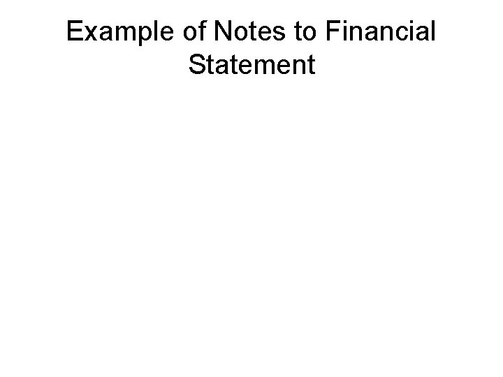 Example of Notes to Financial Statement 
