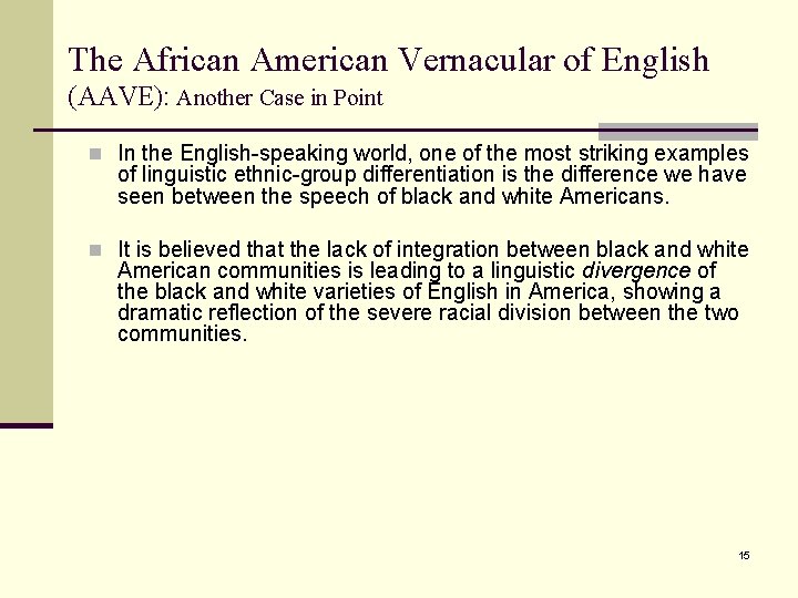 The African American Vernacular of English (AAVE): Another Case in Point n In the