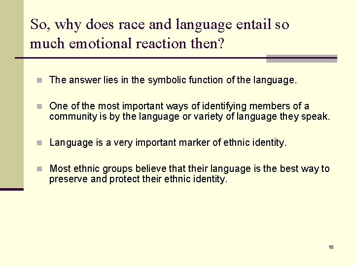 So, why does race and language entail so much emotional reaction then? n The