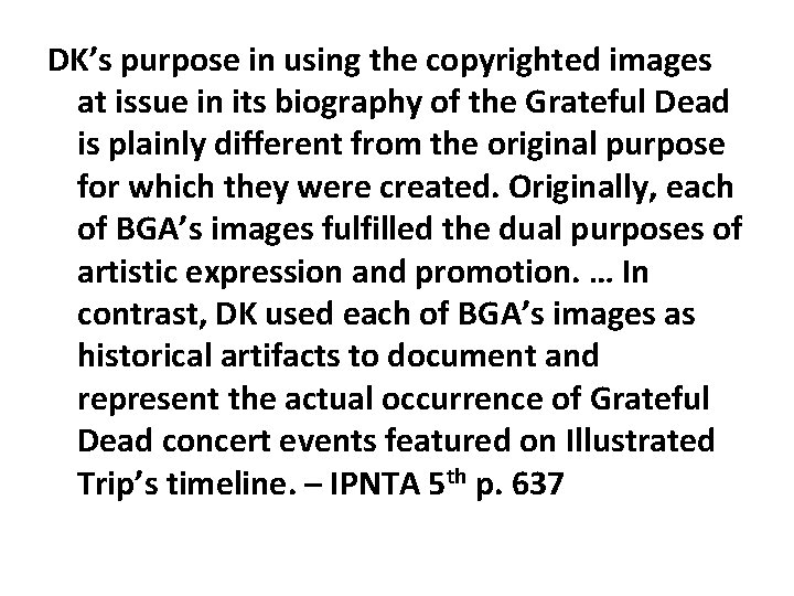 DK’s purpose in using the copyrighted images at issue in its biography of the