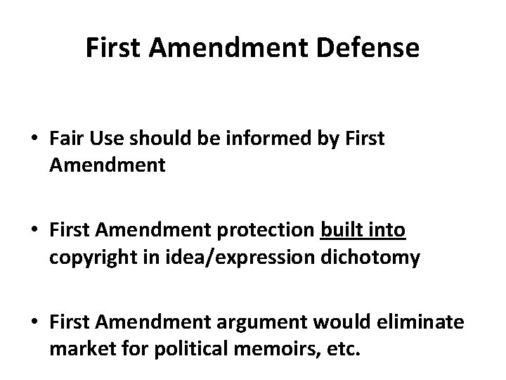 First Amendment Defense • Fair Use should be informed by First Amendment • First