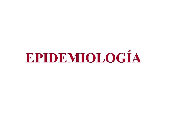 EPIDEMIOLOGÍA 