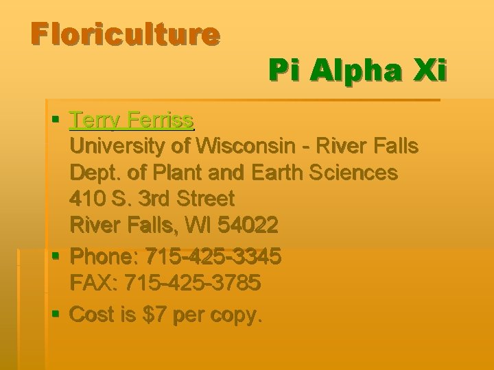Floriculture Pi Alpha Xi § Terry Ferriss University of Wisconsin - River Falls Dept.