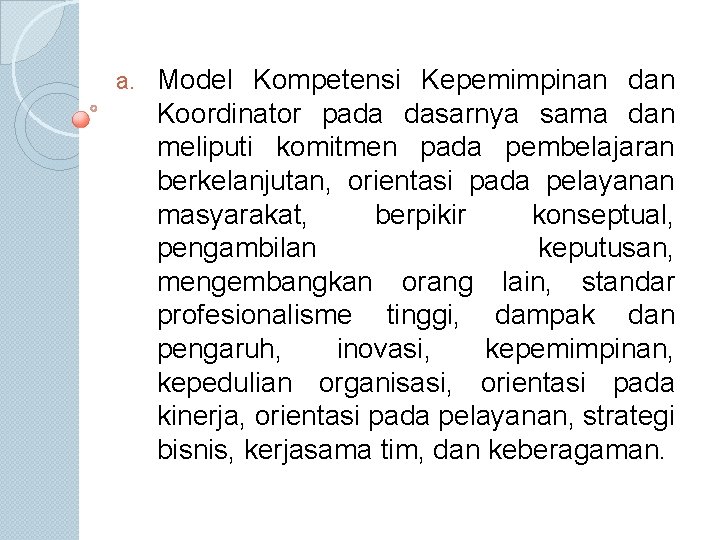 a. Model Kompetensi Kepemimpinan dan Koordinator pada dasarnya sama dan meliputi komitmen pada pembelajaran