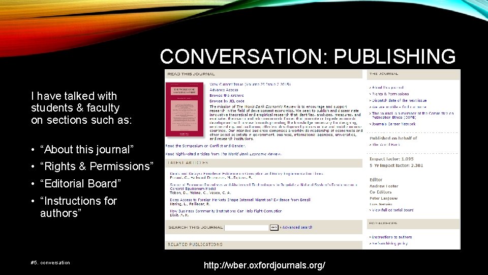 CONVERSATION: PUBLISHING I have talked with students & faculty on sections such as: •