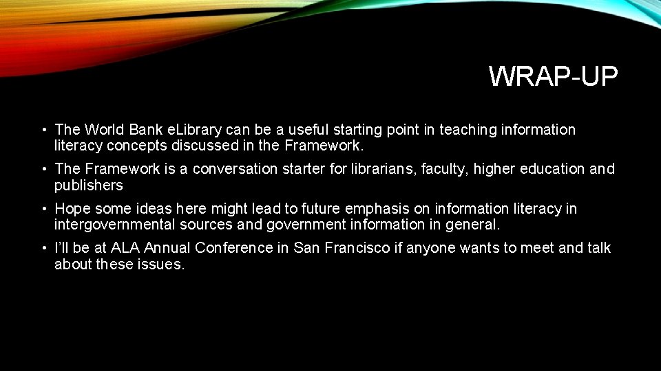 WRAP-UP • The World Bank e. Library can be a useful starting point in