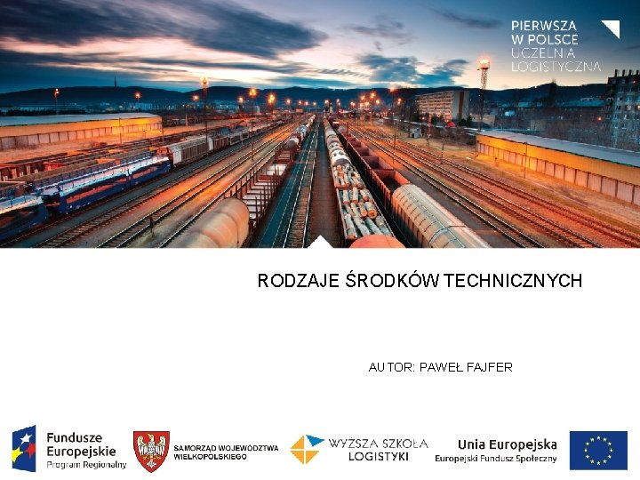 RODZAJE ŚRODKÓW TECHNICZNYCH AUTOR: PAWEŁ FAJFER 