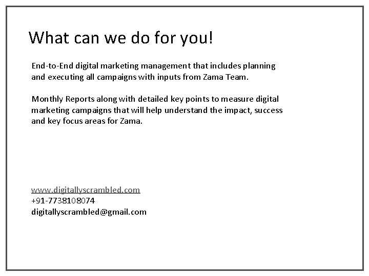 What can we do for you! End-to-End digital marketing management that includes planning and