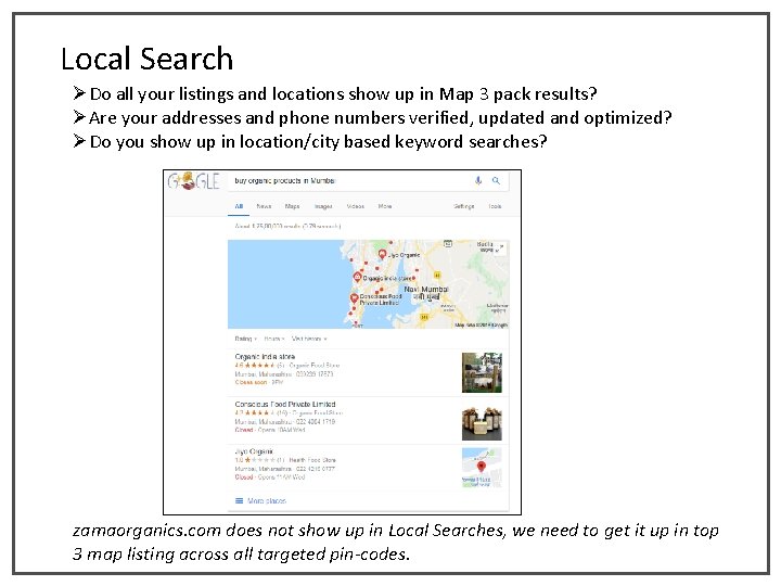 Local Search ØDo all your listings and locations show up in Map 3 pack