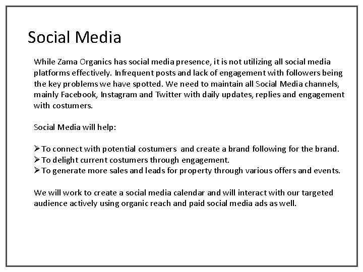 Social Media While Zama Organics has social media presence, it is not utilizing all
