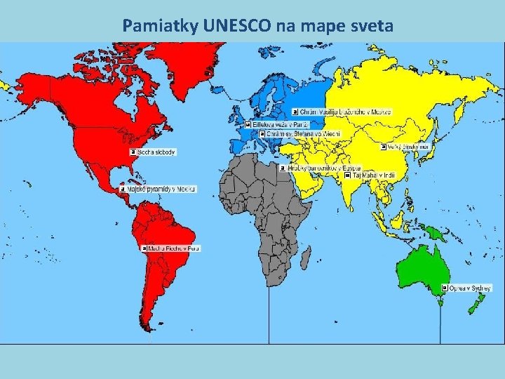 Pamiatky UNESCO na mape sveta Pamiatky UNESCO 