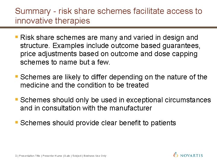 Summary - risk share schemes facilitate access to innovative therapies § Risk share schemes Summary - risk share schemes facilitate access to innovative therapies § Risk share schemes