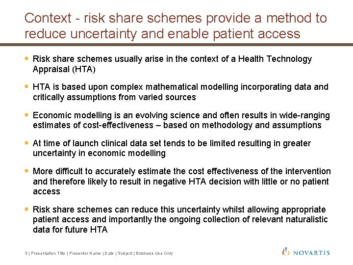 Context - risk share schemes provide a method to reduce uncertainty and enable patient Context - risk share schemes provide a method to reduce uncertainty and enable patient