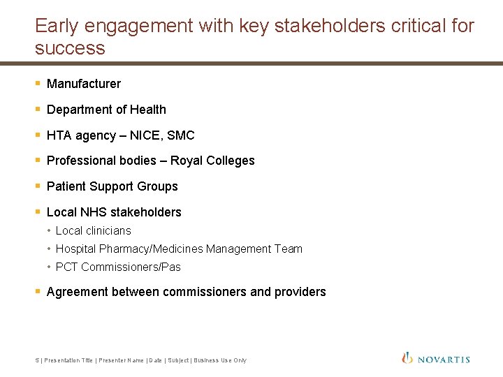 Early engagement with key stakeholders critical for success § Manufacturer § Department of Health Early engagement with key stakeholders critical for success § Manufacturer § Department of Health
