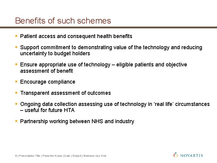 Benefits of such schemes § Patient access and consequent health benefits § Support commitment Benefits of such schemes § Patient access and consequent health benefits § Support commitment