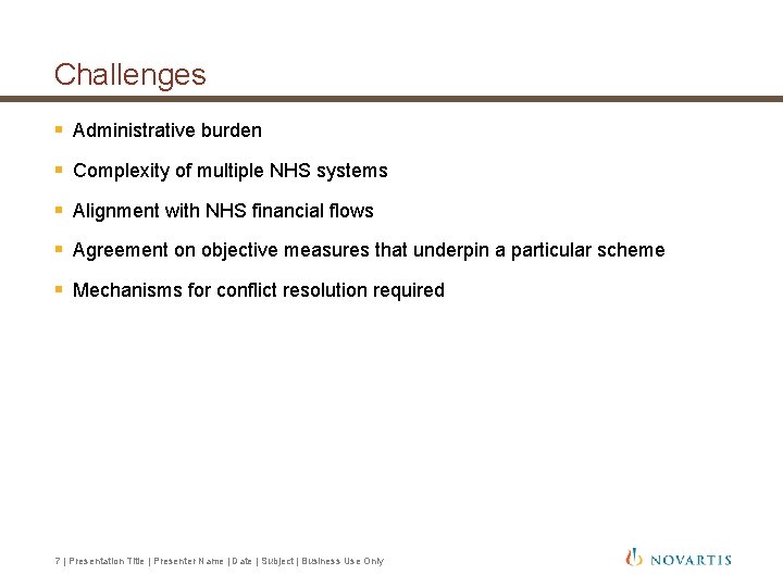 Challenges § Administrative burden § Complexity of multiple NHS systems § Alignment with NHS Challenges § Administrative burden § Complexity of multiple NHS systems § Alignment with NHS
