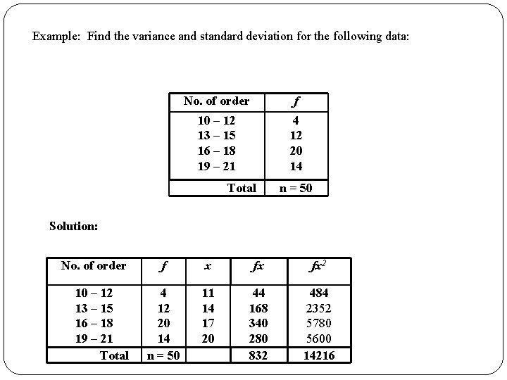 Example: Find the variance and standard deviation for the following data: No. of order