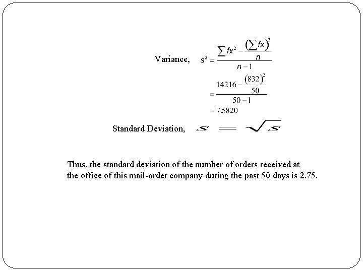 Variance, Standard Deviation, Thus, the standard deviation of the number of orders received at