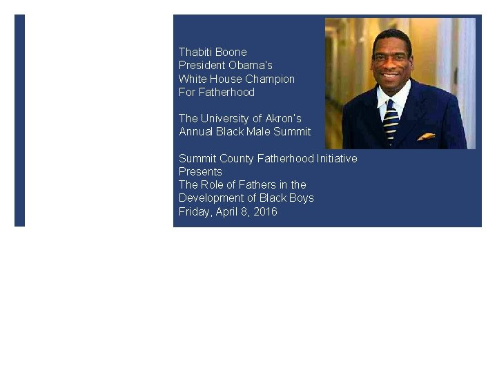 Thabiti Boone President Obama’s White House Champion For Fatherhood The University of Akron’s Annual