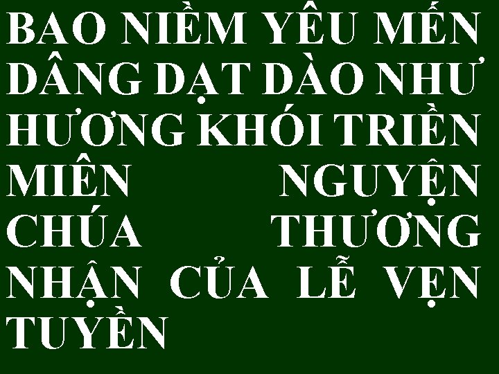 BAO NIỀM YÊU MẾN D NG DẠT DÀO NHƯ HƯƠNG KHÓI TRIỀN MIÊN NGUYỆN