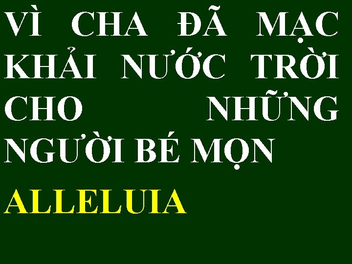 VÌ CHA ĐÃ MẠC KHẢI NƯỚC TRỜI CHO NHỮNG NGƯỜI BÉ MỌN ALLELUIA 