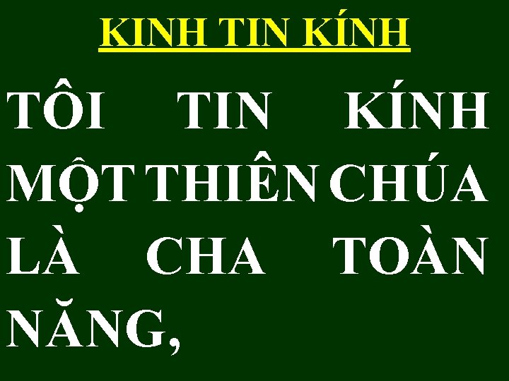 KINH TIN KÍNH TÔI TIN KÍNH MỘT THIÊN CHÚA LÀ CHA TOÀN NĂNG, 