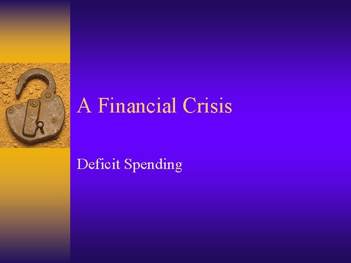 A Financial Crisis Deficit Spending 