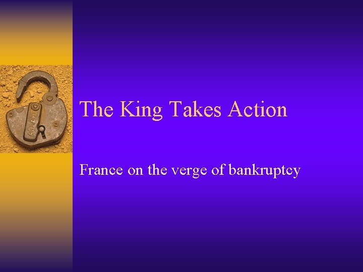 The King Takes Action France on the verge of bankruptcy 